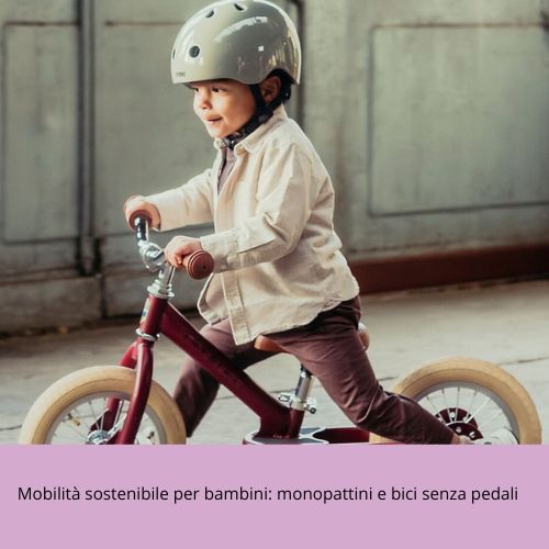 Mobilità sostenibile per bambini: monopattini e bici senza pedali